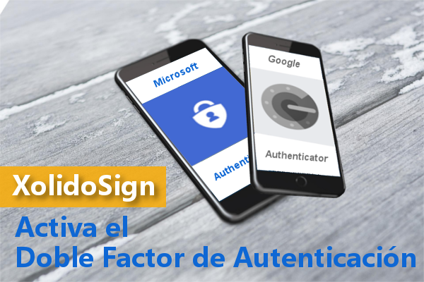 XolidoSign - Activa el Doble Factor de Autenticación