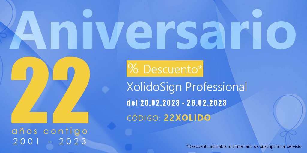 Aniversario Xolido. 22 años contigo. 22% descuento XolidoSign Professional.