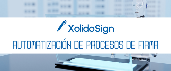 XolidoSign - Automatización de procesos de firma en documentos