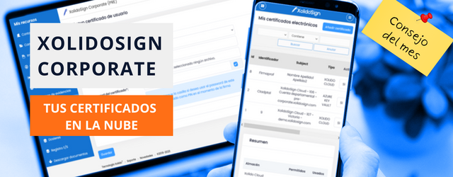 XolidoSign Corporate, tus certificados de firma en la nube