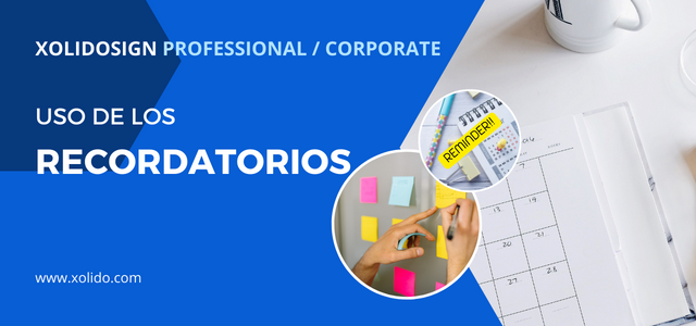 Cómo realizar Recordatorios en XolidoSign Professional y Corporate