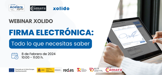 Webinar Xolido - Firma Electrónica: Todo lo que necesitas saber, 8 de Febrero de 2024