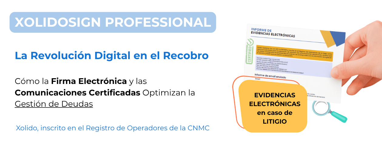 La Revolución digital en el Recobro. Cómo la Firma Electrónica y las Comunicaciones Electrónicas Certificadas te ayudan en tu día a día