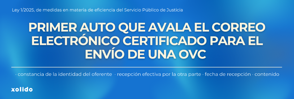 Primer auto que avala el Correo Electrónico Certificado para el envío de una OVC