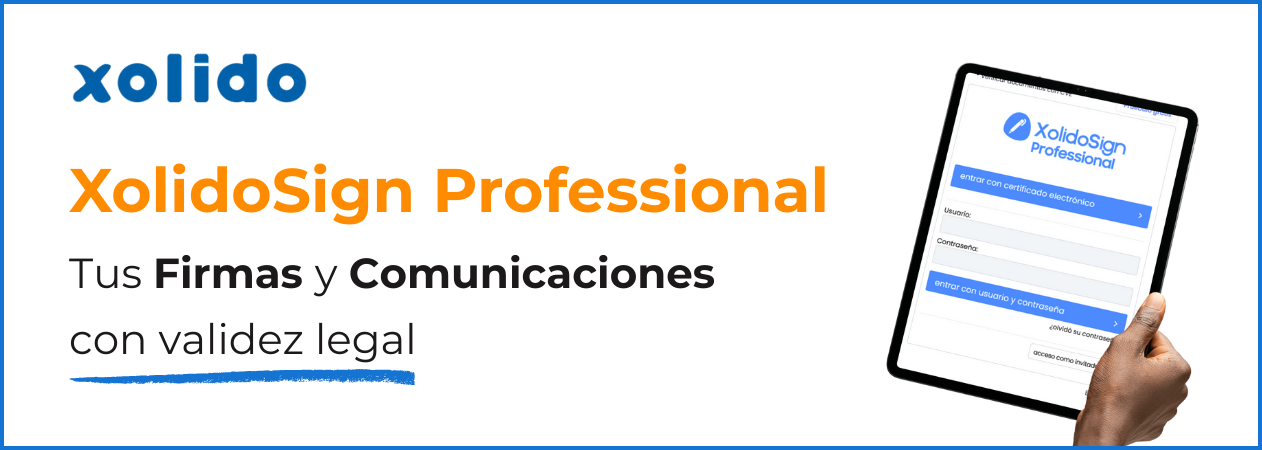 XolidoSign Professional. Tus Firmas y Comunicaciones con validez legal.
