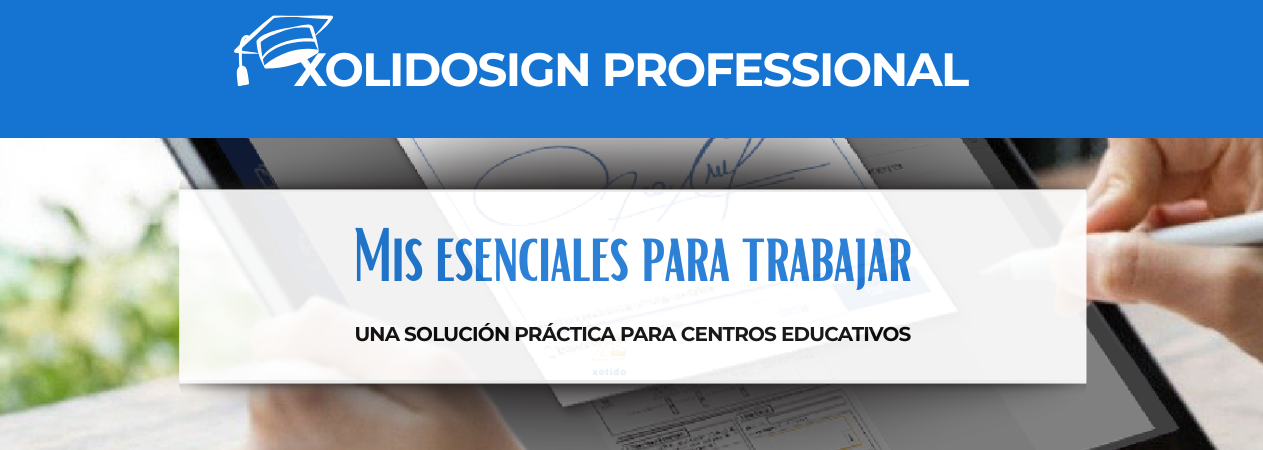 XolidoSign Professional, la firma electrónica para Centros Educativos.