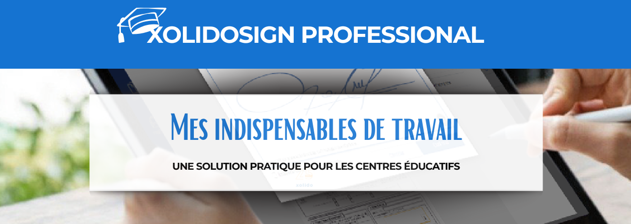 XolidoSign Professional, la signature électronique pour les établissements scolaires.