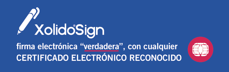 XolidoSign la firma digital verdadera, con cualquier certificado electrónico reconocido